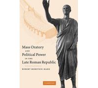 Robert Morstein Mass Oratory and Political Power in the Late (Copertina rigida)