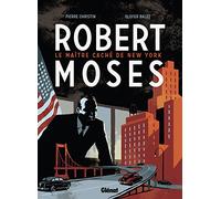 Robert Moses: Le maître caché de New York