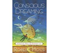 Robert Moss Conscious Dreaming (Tascabile)