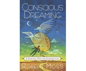 Robert Moss Conscious Dreaming (Tascabile)