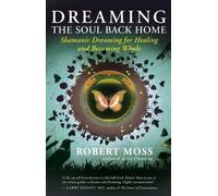 Robert Moss Dreaming the Soul Back Home (Tascabile)