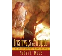 Robert Moss Dreamways of the Iroquois (Tascabile)