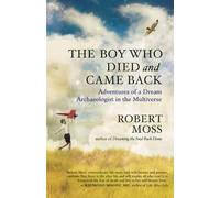 Robert Moss The Boy Who Died and Came Back (Tascabile)