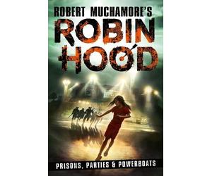 Robert Muchamor Robin Hood 7: Prisons, Parties & Powerboats (Robert (Tascabile)