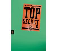 Robert Muchamore Tan Top Secret 6 - Die Mission (Top Secret (Serie) (Tascabile)