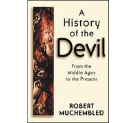 Robert Muchembled A History of the Devil (Tascabile)