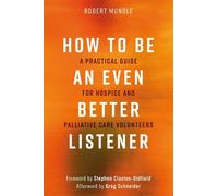 Robert Mundle How to Be an Even Better Listener (Tascabile)