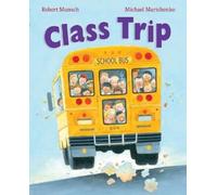 Robert Munsch Michael Martchenko Class Trip (Copertina rigida)