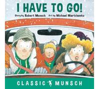 Robert Munsch I Have to Go (Copertina rigida) Annikin