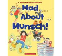 Robert Munsch Mad about Munsch: A Robert Munsch Collection (C (Copertina rigida)