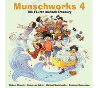Robert Munsch Munschworks 4: The Fourth Munsch Treasury (Copertina rigida)