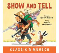 Robert Munsch Show and Tell (Copertina rigida) Classic Munsch