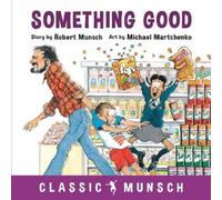 Robert Munsch Something Good (Copertina rigida) Classic Munsch