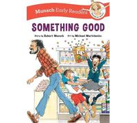 Robert Munsch Something Good Early Reader (Copertina rigida)