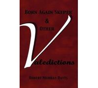 Robert Murray Davis Born Again Skeptic & Other Valedictions (Tascabile)