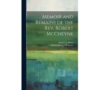 Robert Murray M'Cheyne Andrew Memoir and Remains of the Rev (Copertina rigida)
