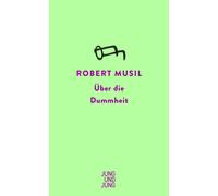 Robert Musil Klaus Amann Über die Dummheit (Tascabile)