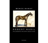 Robert Musil: Philosophy Without Qualities