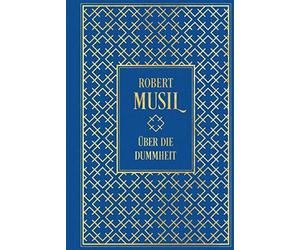 Robert Musil Über die Dummheit: Leinen mit Goldprägung (Copertina rigida)
