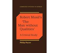 Robert Musil's 'The Man Without Qualities': A Critical Study