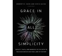 Robert N. Cahn Chris Quigg Grace in All Simplicity (Copertina rigida)