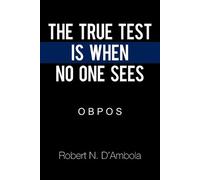 Robert N D'Ambola The True Test Is When No One Sees (Tascabile)
