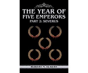 Robert N Eckert The Year of Five Emperors (Tascabile)