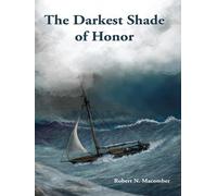 Robert N. Macomber The Darkest Shade of Honor (Copertina rigida) Honor Series