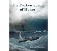 Robert N. Macomber The Darkest Shade of Honor (Tascabile) Honor Series