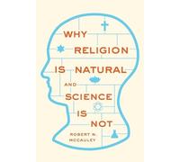 Robert N. McCauley Why Religion is Natural and Science is Not (Tascabile)