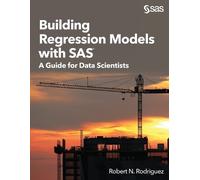 Robert N Rodriguez Building Regression Models with SAS (Tascabile)