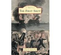 Robert N. Rosen Richard W., III Hatcher The First Shot (Tascabile)