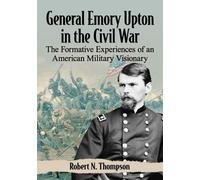 Robert N. Thompson General Emory Upton in the Civil War (Tascabile)