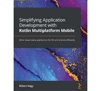 Robert Nagy Simplifying Application Development with Kotlin Multipla (Tascabile)