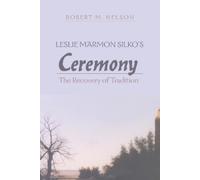 Robert Nelson Leslie Marmon Silko’s «Ceremony» (Tascabile)