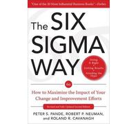 Robert Neuman P The Six Sigma Way: How to Maximize the Impac (Copertina rigida)