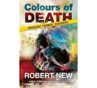 Robert New Colours of Death: Sergeant Thomas' Casebook (Tascabile)