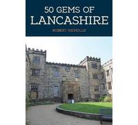 Robert Nicholls 50 Gems of Lancashire (Tascabile) 50 Gems