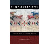 Robert Nichols Theft Is Property (Tascabile) Radical Américas