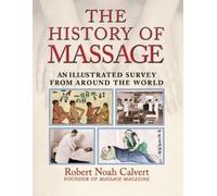 Robert Noah Calvert The History of Massage (Tascabile)