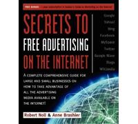 Robert Noll Anne Brashie Secrets to Free Advertising on the Interne (Tascabile)
