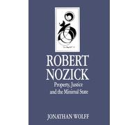 Robert Nozick: Property, Justice and the Minimal State