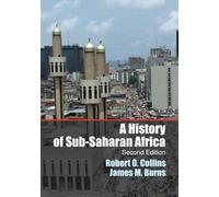 Robert O. Collins James M. Burns A History of Sub-Saharan Africa (Tascabile)
