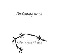 Robert O. Johnson I'm Coming Home (Tascabile)
