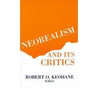 Robert O. Keohane Neorealism and Its Critics (Tascabile)