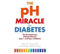 Robert O. Young The pH Miracle For Diabetes (Tascabile)