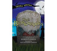 Robert Oakes Ghostly Tales of the Berkshires (Copertina rigida) Spooky America