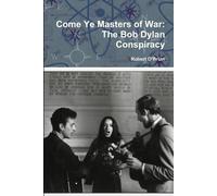 Robert O'Brian Come Ye Masters of War: The Bob Dylan Conspiracy (Tascabile)
