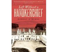 Robert O'Byrne Left Without A Handkerchief (Tascabile)