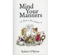 Robert O'Byrne Mind Your Manners (Copertina rigida)